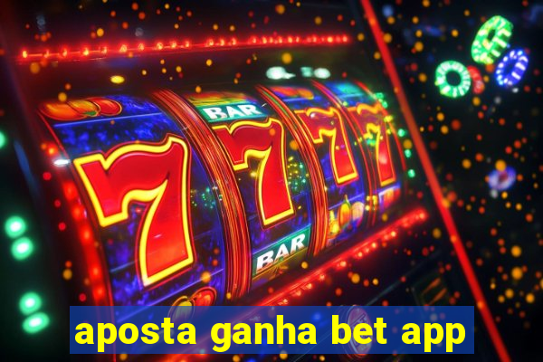 aposta ganha bet app